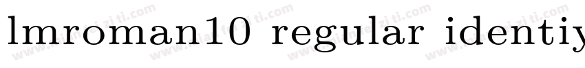 lmroman10 regular identiy H字体转换